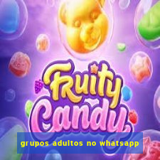 grupos adultos no whatsapp